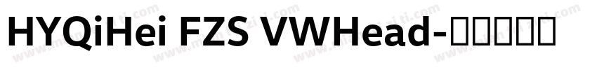 HYQiHei FZS VWHead字体转换